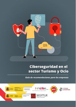 Ciberseguridad en el sector Turismo y Ocio: guía de recomendaciones para las empresas